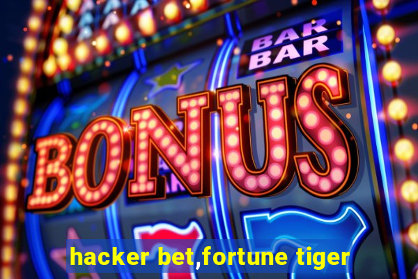 hacker bet,fortune tiger